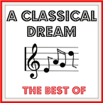 A CLASSICAL DREAM - THE BEST OF